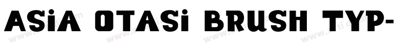 Asia Otasi Brush Typ字体转换